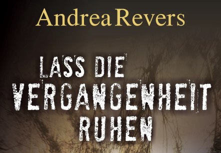 Lass die Vergangenheit ruhen, © Andrea Revers